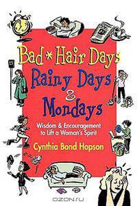 Bad Hair Days, Rainy Days, and Mondays