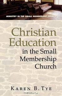 Christian Education in the Small Membership Church