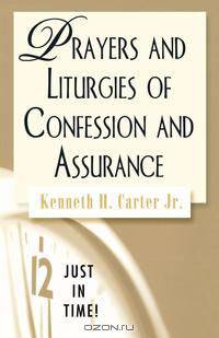 Prayers and Liturgies of Confession and Assurance