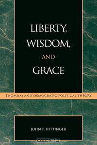Liberty, Wisdom, and Grace