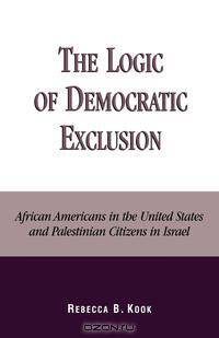 Logic of Democratic Exclusion
