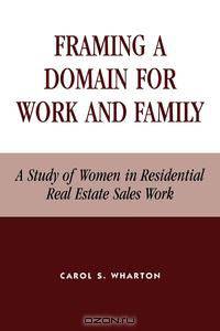 Framing a Domain for Work and Family