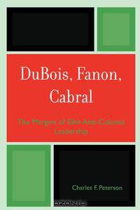 DuBois, Fanon, Cabral