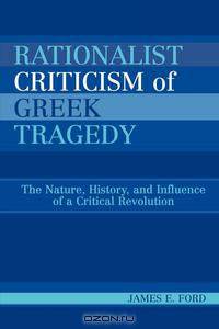 Rationalist Criticism of Greek Tragedy