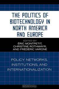 Politics of Biotechnology in North America and Europe
