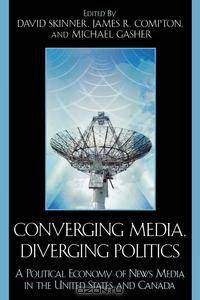 Converging Media, Diverging Politics