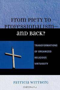 From Piety to Professionalism--And Back?
