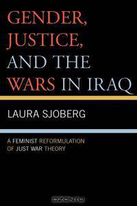 Gender, Justice, and the Wars in Iraq