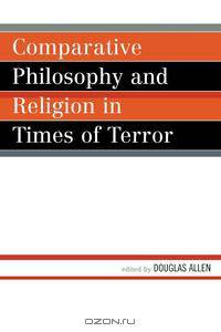 Comparative Philosophy and Religion in Times of Terror