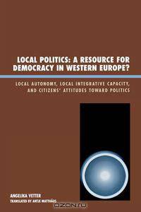 Local Politics a Resource for Democracy in Western Europe