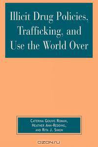 Illicit Drug Policies, Trafficking, and Use the World Over