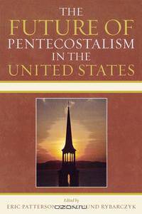 The Future of Pentecostalism in the United States