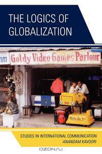 The Logics of Globalization