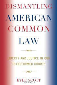 Dismantling American Common Law