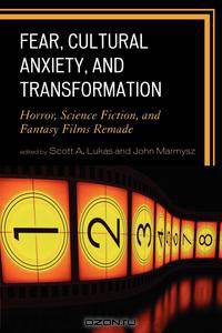 Fear, Cultural Anxiety, and Transformation