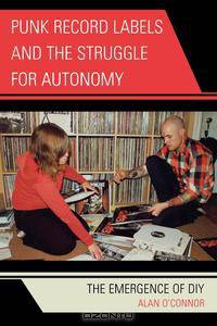 Punk Record Labels and the Struggle for Autonomy