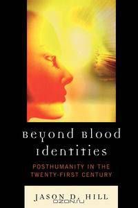 Beyond Blood Identities