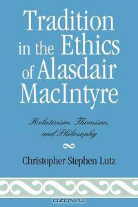 Tradition in the Ethics of Alasdair MacIntyre