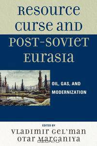 Resource Curse and Post-Soviet Eurasia
