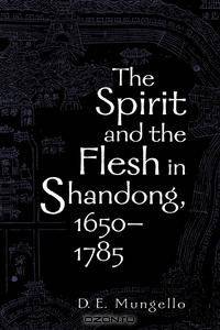The Spirit and the Flesh in Shandong, 1650 1785