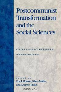 Postcommunist Transformation and the Social Sciences
