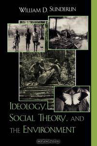 Ideology, Social Theory, and the Environment