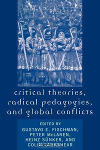 Critical Theories, Radical Pedagogies, and Global Conflicts