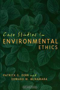 Case Studies in Environmental Ethics