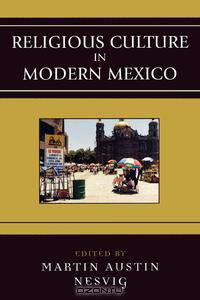 Religious Culture in Modern Mexico