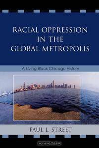Racial Oppression in the Global Metropolis