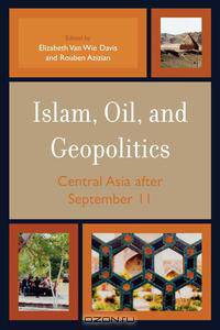 Islam, Oil, and Geopolitics