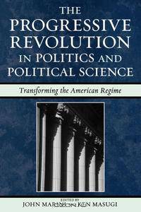The Progressive Revolution in Politics and Political Science
