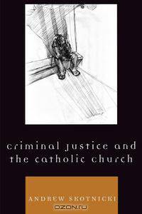 Criminal Justice and the Catholic Church