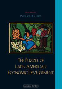 The Puzzle of Latin American Economic Development