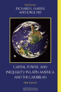 Capital, Power, and Inequality in Latin America and the Caribbean