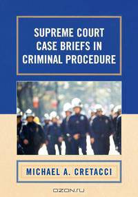 Supreme Court Case Briefs in Criminal Procedure