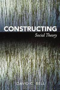 Constructing Social Theory