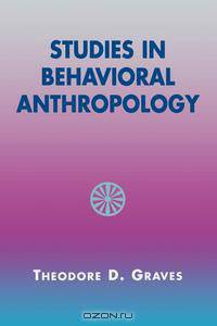 Studies in Behavioral Anthropology