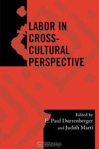 Labor in Cross-Cultural Perspective
