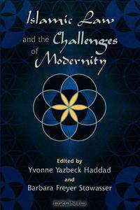 Islamic Law and the Challenges of Modernity