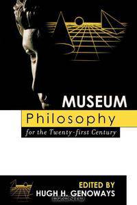 Museum Philosophy for the Twenty-First Century