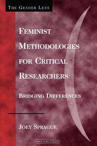 Feminist Methodologies for Critical Researchers