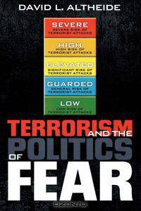 Terrorism and the Politics of Fear