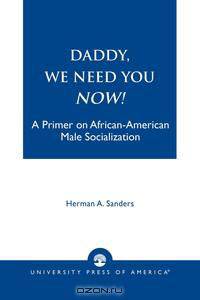 Daddy, We Need You Now!