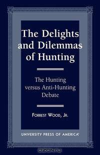 The Delights and Dilemmas of Hunting