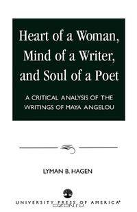 Heart of a Woman, Mind of a Writer, and Soul of a Poet