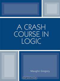 Crash Course in Logic