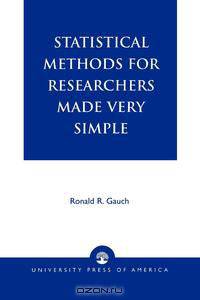 Statistical Methods for Researchers Made Very Simple