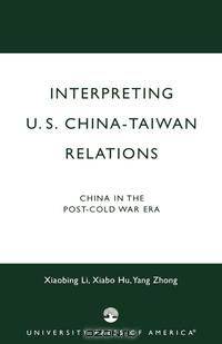 Interpreting U.S.-China-Taiwan Relations