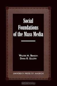 Social Foundations of the Mass Media